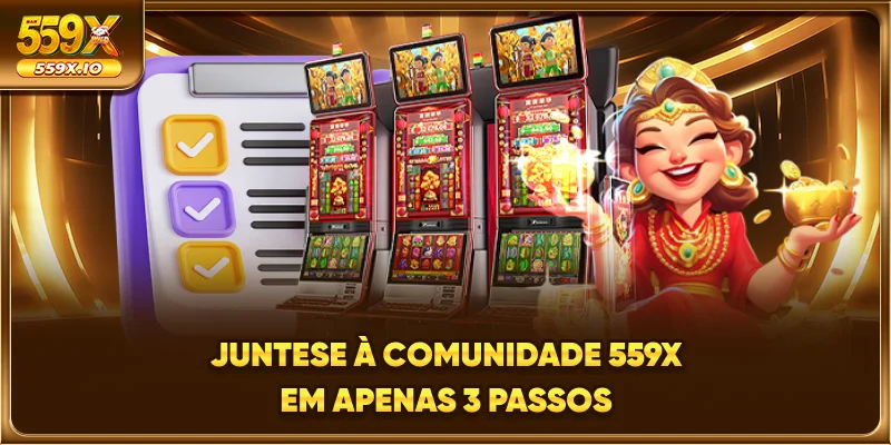 Junte-se à comunidade 559X em apenas 3 passos