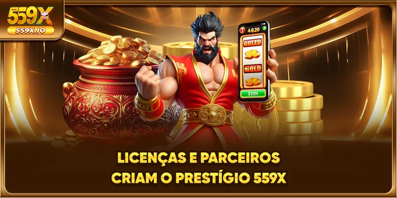 Licenças e parceiros criam o prestígio 559X