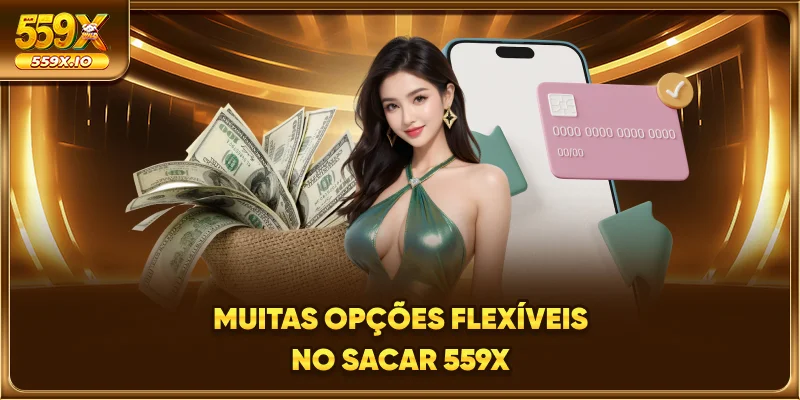 Muitas opções flexíveis no sacar 559X