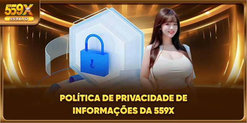 Política de privacidade de informações da 559X