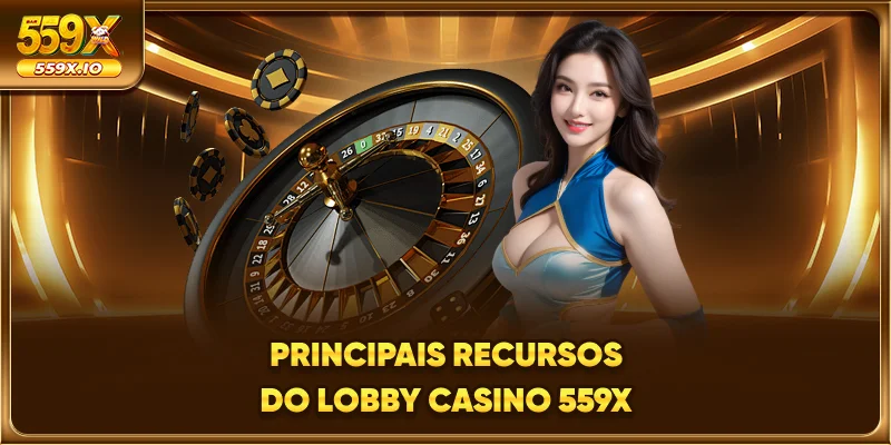Principais recursos do lobby casino 559X