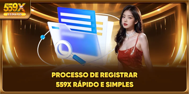 Processo de registrar 559X rápido e simples